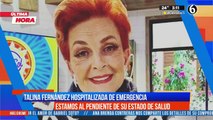 Talina Fernández es hospitalizada de emergencia