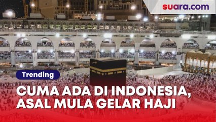 Cuma Ada di Indonesia, Asal Mula Gelar Haji Ternyata Akal-akalan Penjajah Belanda