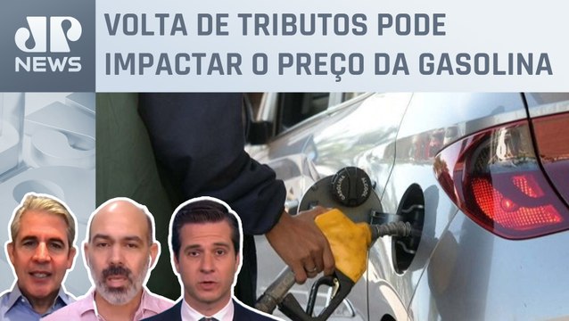 Combustíveis podem ficar mais caros com nova alta dos tributos; Schelp, d'Avila e Beraldo analisam