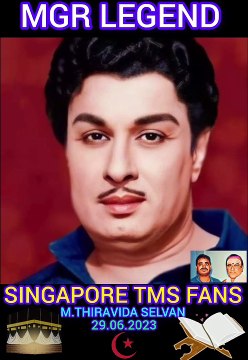 MGR LEGEND. SINGAPORE TMS FANS..M.THIRAVIDA SELVAN SINGAPORE