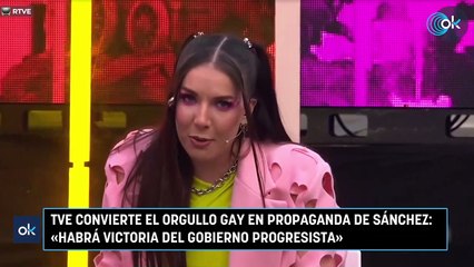 TVE convierte el Orgullo Gay en propaganda de Sánchez: «Habrá victoria del Gobierno progresista»