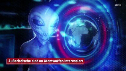 Außerirdische sind an Atomwaffen interessiert