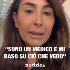 “Sono un medico e mi baso su ciò che vedo”