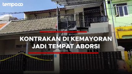 Melongok Rumah Kontrakan yang Dijadikan Praktik Aborsi Ilegal di Kemayoran