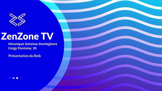 Présentation du Reiki - Véronique Delaisse Devlieghere - Cergy Pontoise - 95