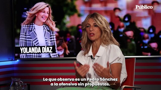 Entrevista a Yolanda Díaz: Observo a un Pedro Sánchez a la ofensiva y sin propuestas