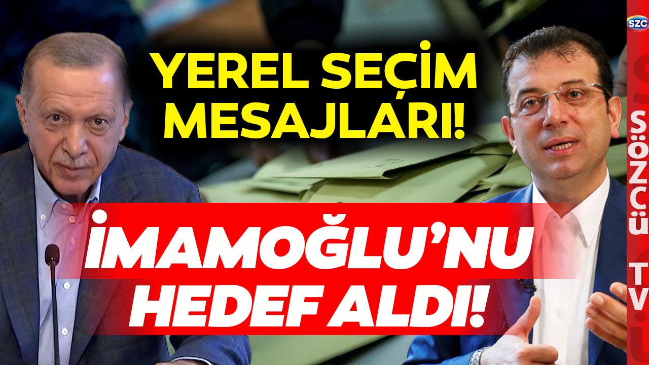 Erdoğan İmamoğlu'nu Hedef Aldı Yerel Seçimleri İşaret Etti!