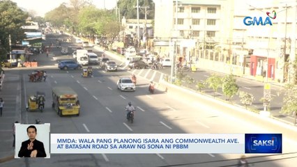 Wala pang planong isara ang Commonwealth Ave. at Batasan Road sa araw ng SONA ni PBBM — MMDA | Saksi