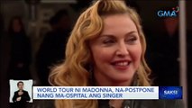 World tour ni Madonna, na-postpone nang ma-opsital ang singer | Saksi