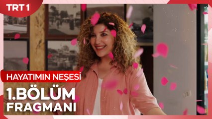 Hayatımın Neşesi 1. Bölüm Fragmanı