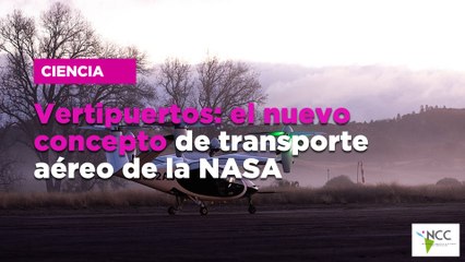 Ver­ti­puer­tos: el nue­vo con­cep­to de trans­por­te aé­reo de la NASA