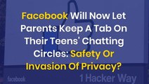 Facebook Will Now Let Parents Keep A Tab On Their Teens' Chatting Circles: Safety Or Invasion Of Privacy?