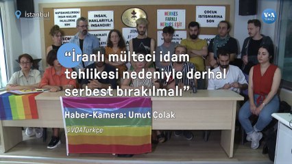 “İranlı mülteci idam tehlikesi nedeniyle derhal serbest bırakılmalı”