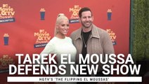 Tarek El Moussa Defends His New Show With Heather Rae, Says It’s Different Than What He Did With Christina On 