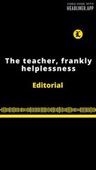 Editorial en inglés | The teacher, frankly helplessness