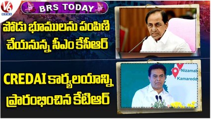 BRS Today : Minister KTR Opens Credai Office | CM KCR Tour To Asifabad | V6 News
