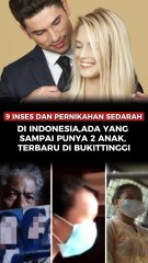 9 Inses dan Pernikahan Sedarah di Indonesia, Ada yang sampai Punya 2 Anak, Terbaru di Bukittinggi
