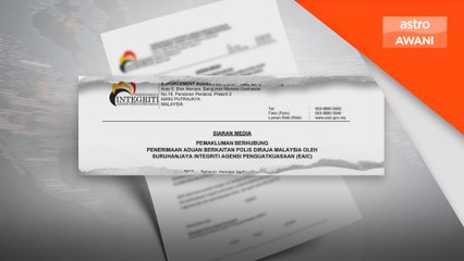 EAIC tidak lagi terima aduan berhubung PDRM, pegawai bermula 1 Julai