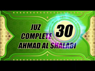 Murottal Juz 30 Complete By Syeikh Ahmad Al Shalabi