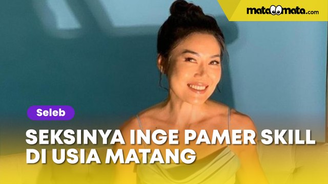 Dikubur 17 Tahun, Seksinya Inge Anugrah Pamer Skill di Usia Matang: Berlian Ditimpa Lumpur Tetap Berkilau