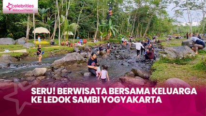 Seru! Berwisata Bersama Keluarga ke Ledok Sambi Yogyakarta