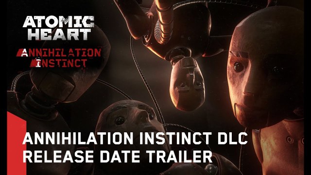 Atomic Heart Annihilation Instinct - Trailer date de sortie DLC