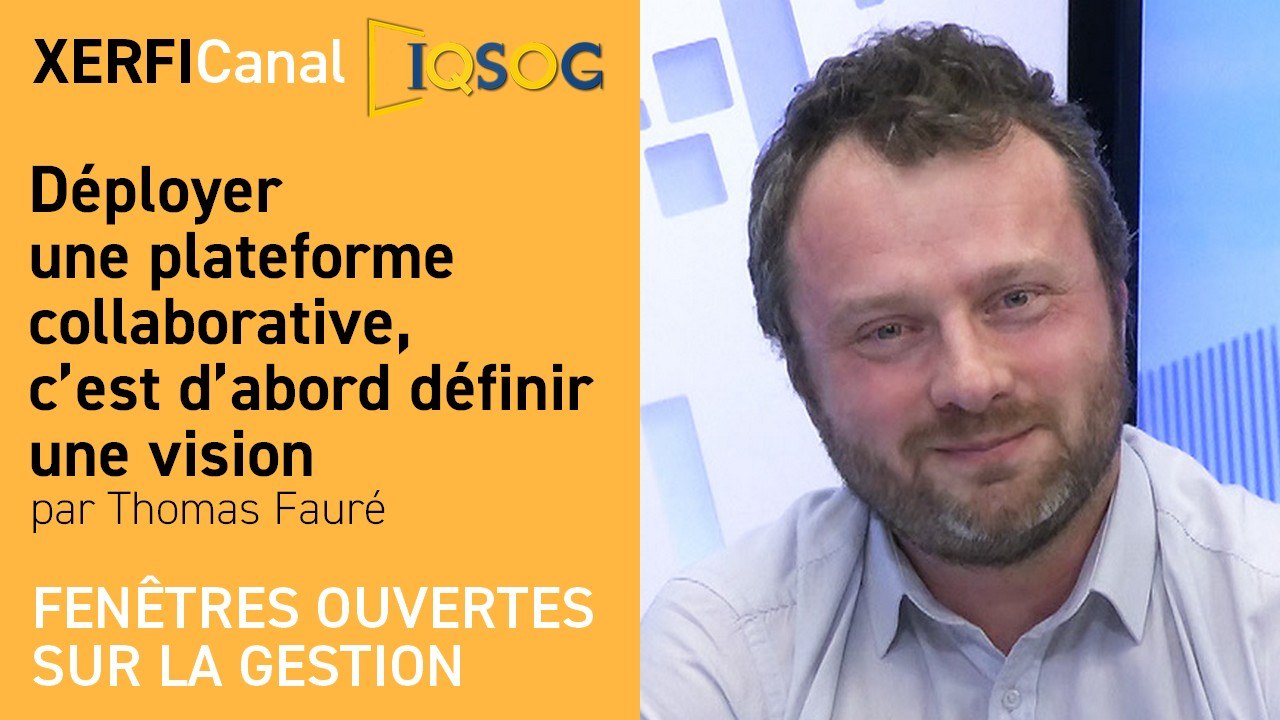 Déployer une plateforme collaborative, c’est d’abord définir une vision [Thomas Fauré]