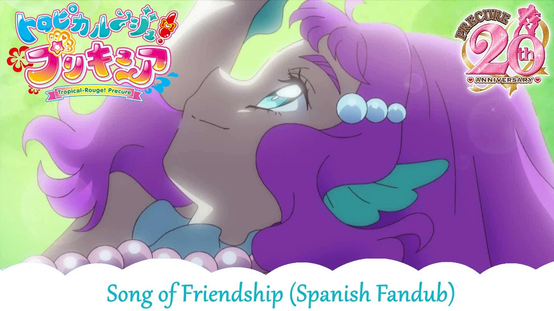 ⁣Tropical Rouge! Pretty Cure - Song of Friendship (Spanish Fandub)