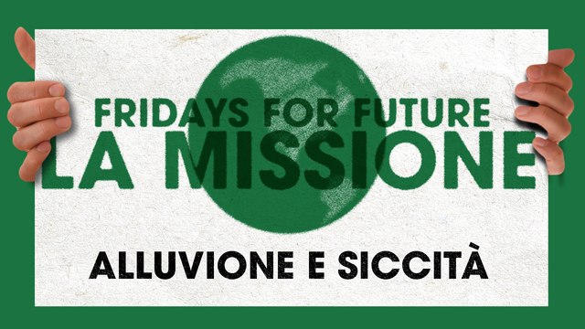 Alluvioni e siccità, due volti della crisi climatica. Segui la diretta con Fridays for future