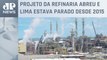 Petrobras vai retomar obra em refinaria envolvida na Lava Jato
