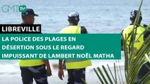[#Reportage] Libreville : la police des plages en désertion sous le regard impuissant de Lambert Noël Matha
