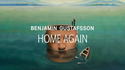 Benjamin Gustafsson - Home Again (Lyric Video)