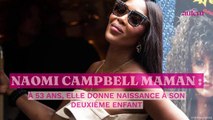 Naomi Campbell maman : à 53 ans, elle donne naissance à son deuxième enfant