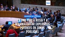 La ONU insta a Rusia y Ucrania a evitar el uso de explosivos de gran potencia en zonas pobladas
