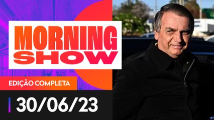 BOLSONARO VOLTA A BRASÍLIA PARA ACOMPANHAR JULGAMENTO DO TSE - MORNING SHOW - 30/06/2023