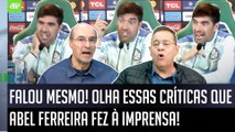 BATEU FORTE NA IMPRENSA! OLHA qual DECLARAÇÃO de Abel Ferreira CHAMOU A ATENÇÃO no Palmeiras!