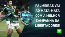 Palmeiras GOLEIA e AVANÇA com a MELHOR CAMPANHA da 1ª FASE da Libertadores | BATE PRONTO