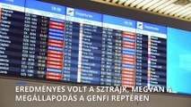 Működött a sztrájk, megvan a megállapodás a Genfi reptéren