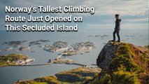 Norway's Tallest Climbing Route Just Opened on This Secluded Island — Taking You 2,800 Feet Above Sea Level on a Stunning Sea Cliff