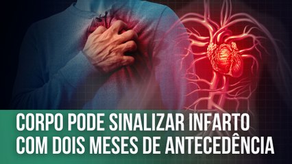 Corpo pode sinalizar infarto com dois meses de antecedência | Fala, Doutor!