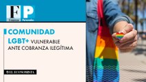Comunidad LGBT  vulnerable ante cobranza ilegítima