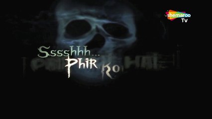 Sssshhh Phir Koi Hai Shemarootv Full Episode 36