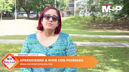 Aprendiendo a vivir con psoriasis, testimonio de paciente | #ProtegeTuPiel