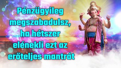 Pénzügyileg megszabadulsz, ha hétszer elénekli ezt az erőteljes mantrát