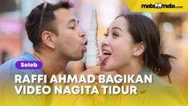 Dasar Raja Tega, Raffi Ahmad Bagikan Video Nagita Slavina Tidur dengan Mulut Menganga