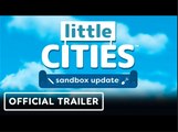 Little Cities | Official Sandbox Update Launch Trailer