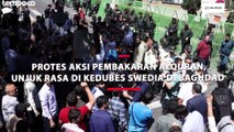Protes Aksi Pembakaran Alquran, Pendukung Moqtada Al-Sadr Unjuk Rasa di Kedubes Swedia
