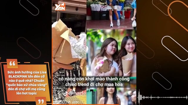Sức ảnh hưởng của Lisa BLACKPINK lớn đến cỡ nào ở quê nhà? Chuẩn quốc bảo xứ chùa vàng đến đi chợ với mẹ cũng lên hot topic