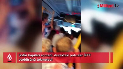 Şoför kapıları açmadı, yolcular İETT otobüsünü tekmeledi