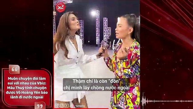 Muôn chuyện đòi làm sui với nhau của Vbiz: Mâu Thuỷ tính chuyện được Võ Hoàng Yến bảo lãnh đi nước ngoài